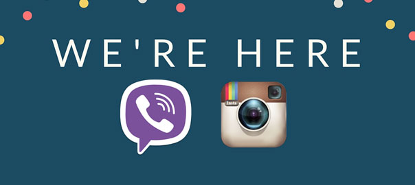 We're on Viber and Instagram